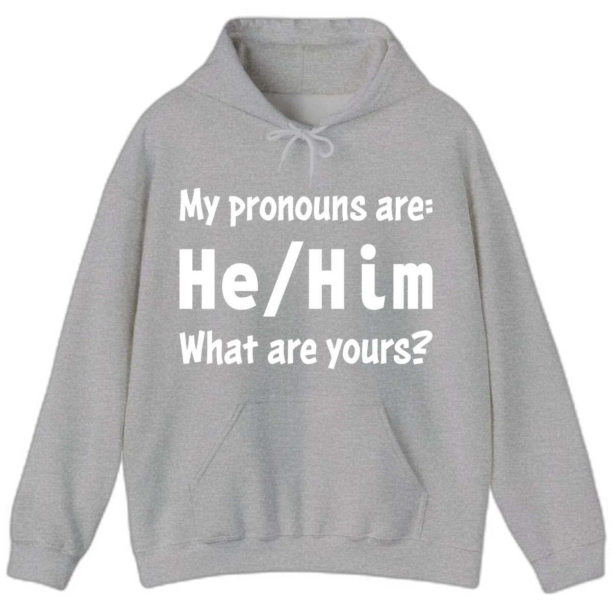White text on gray background reading 'My pronouns are: He/Him What are yours?' - a he/him pronouns pride design in Sport Grey