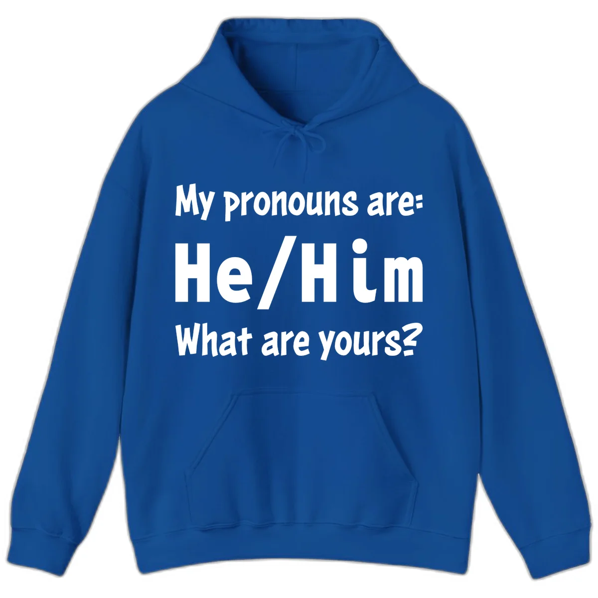 White text on gray background reading 'My pronouns are: He/Him What are yours?' - a he/him pronouns pride design in Royal
