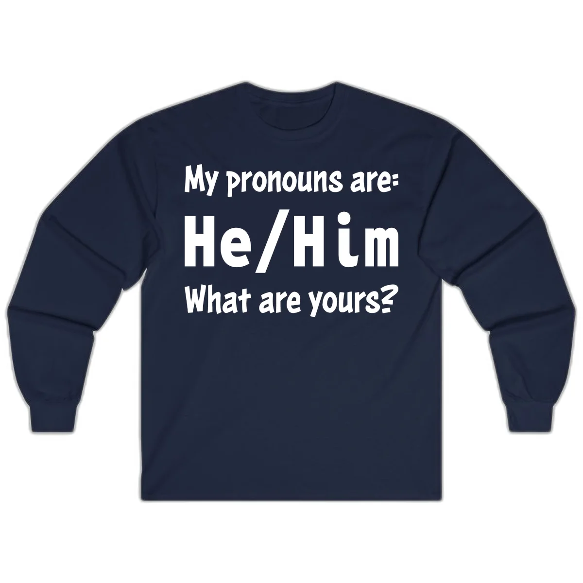 White text on gray background reading 'My pronouns are: He/Him What are yours?' - a he/him pronouns pride design in Navy
