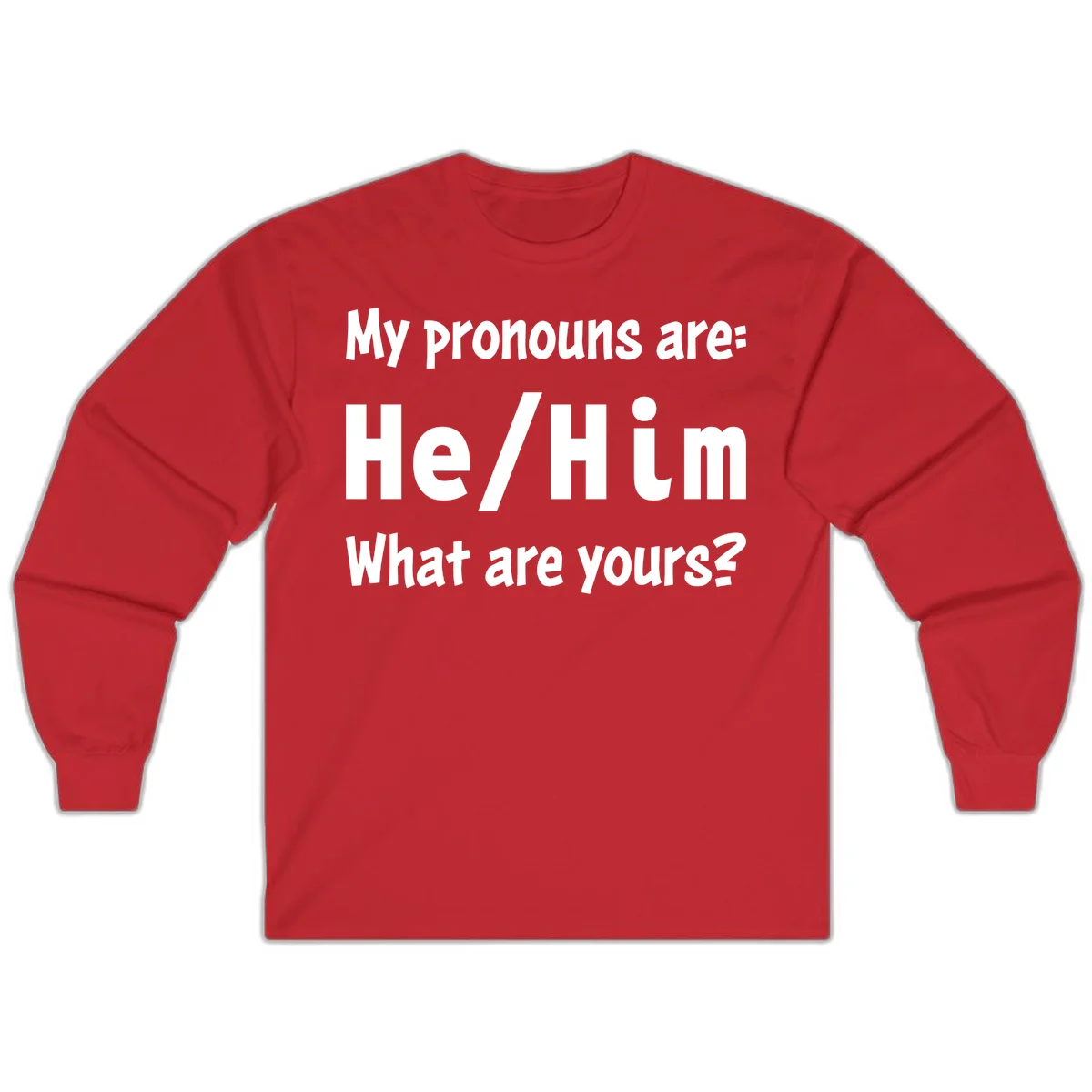 White text on gray background reading 'My pronouns are: He/Him What are yours?' - a he/him pronouns pride design in Red