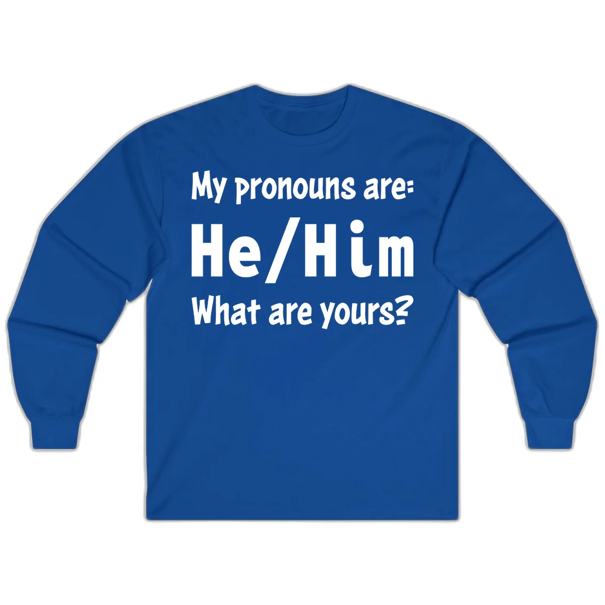 White text on gray background reading 'My pronouns are: He/Him What are yours?' - a he/him pronouns pride design in Royal