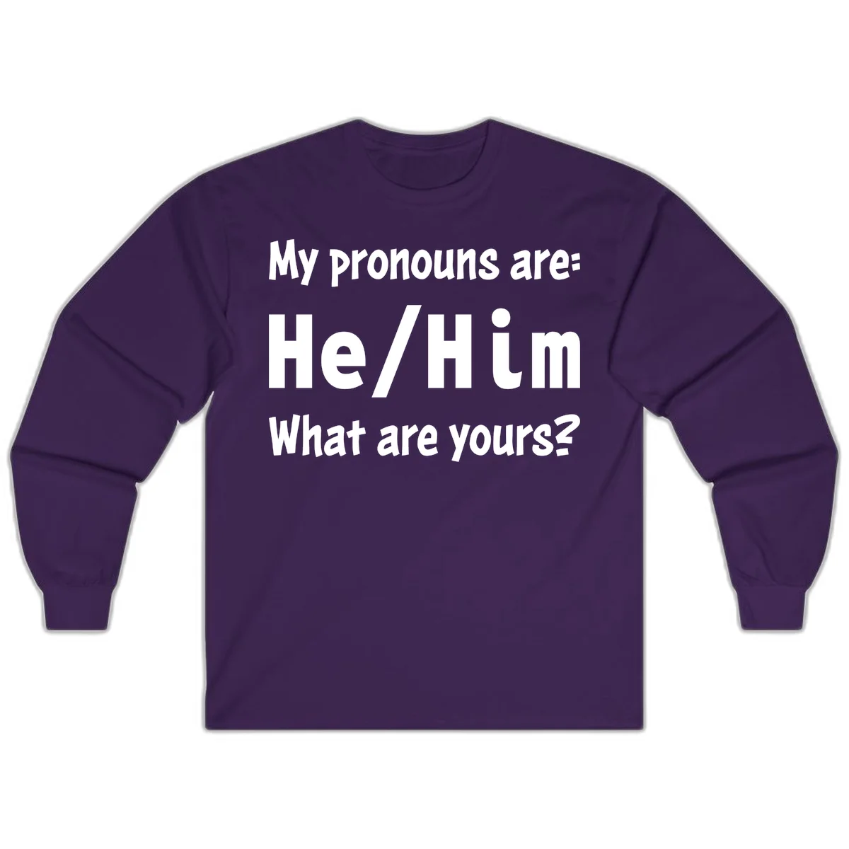 White text on gray background reading 'My pronouns are: He/Him What are yours?' - a he/him pronouns pride design in Purple