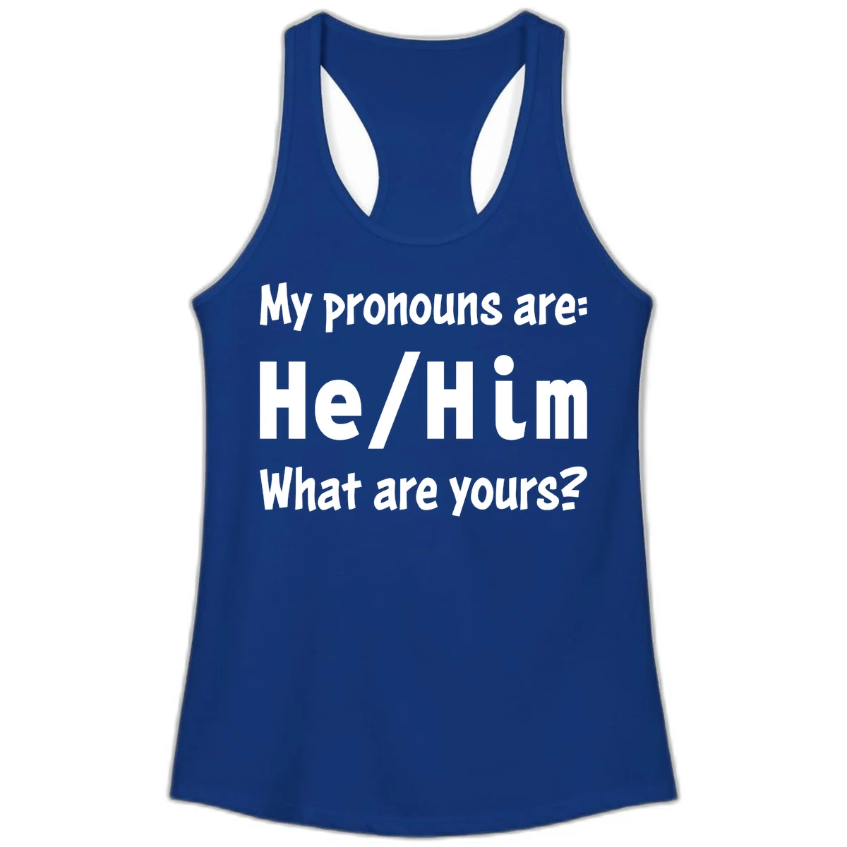 White text on gray background reading 'My pronouns are: He/Him What are yours?' - a he/him pronouns pride design in Solid Royal