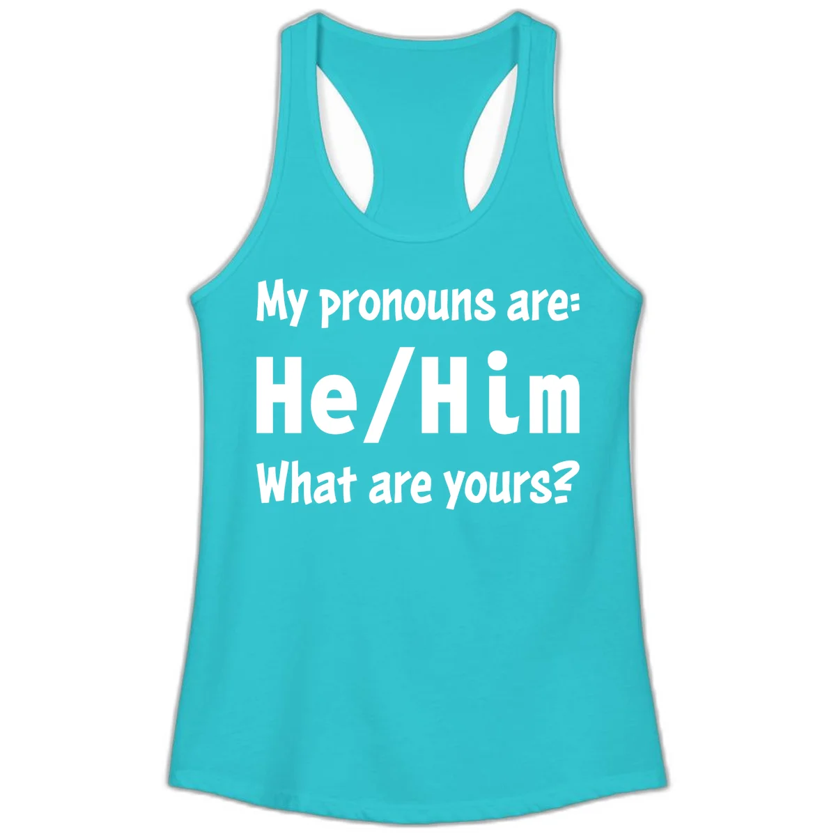 White text on gray background reading 'My pronouns are: He/Him What are yours?' - a he/him pronouns pride design in Solid Tahiti Blue