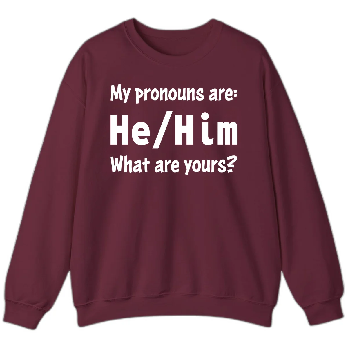 White text on gray background reading 'My pronouns are: He/Him What are yours?' - a he/him pronouns pride design in Maroon