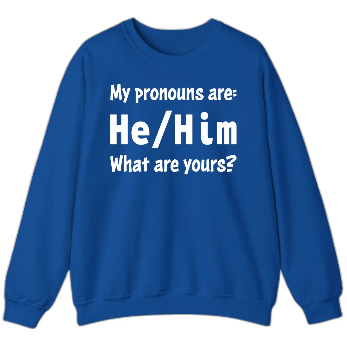 White text on gray background reading 'My pronouns are: He/Him What are yours?' - a he/him pronouns pride design in Royal