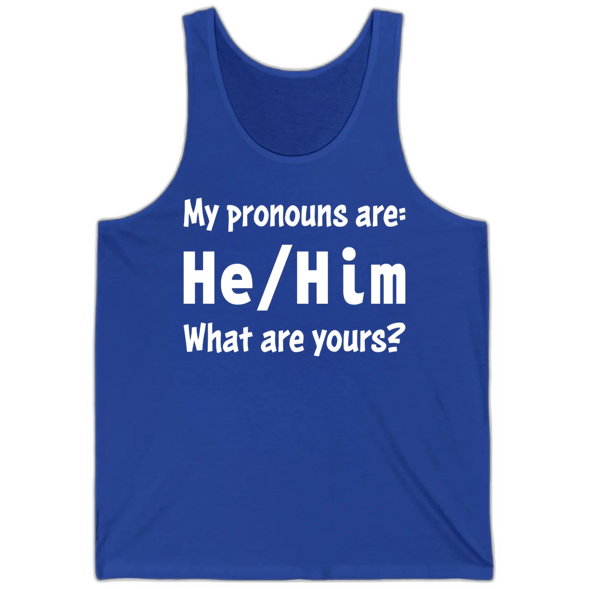 White text on gray background reading 'My pronouns are: He/Him What are yours?' - a he/him pronouns pride design in True Royal