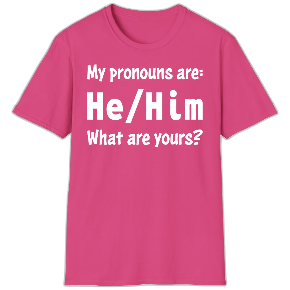 White text on gray background reading 'My pronouns are: He/Him What are yours?' - a he/him pronouns pride design in Heliconia