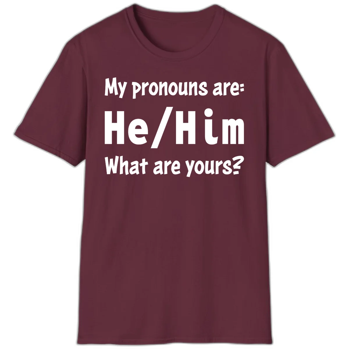 White text on gray background reading 'My pronouns are: He/Him What are yours?' - a he/him pronouns pride design in Maroon
