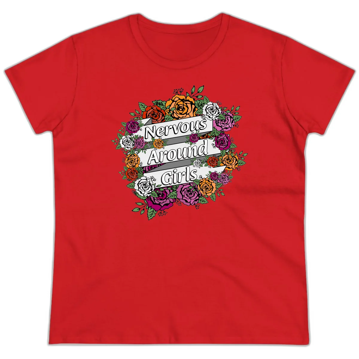 Nervous around girls floral design: colorful roses in red, orange, white, and magenta arranged in a wreath with banner ribbons displaying text on gray background in Red