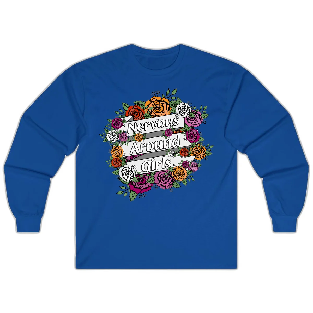 Nervous around girls floral design: colorful roses in red, orange, white, and magenta arranged in a wreath with banner ribbons displaying text on gray background in Royal