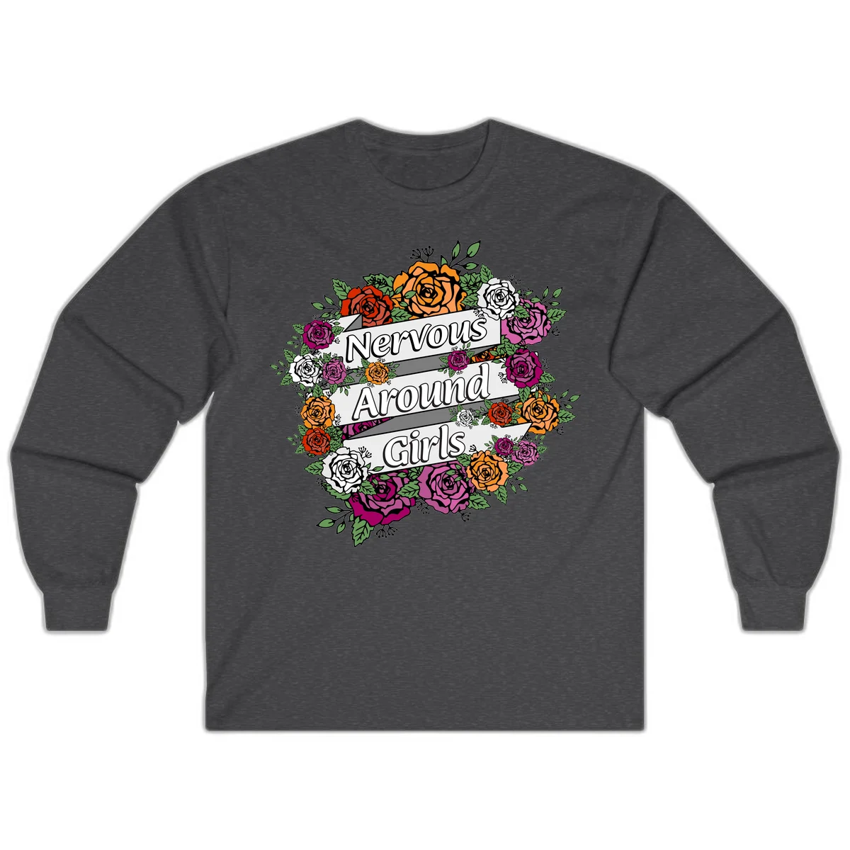 Nervous around girls floral design: colorful roses in red, orange, white, and magenta arranged in a wreath with banner ribbons displaying text on gray background in Dark Heather