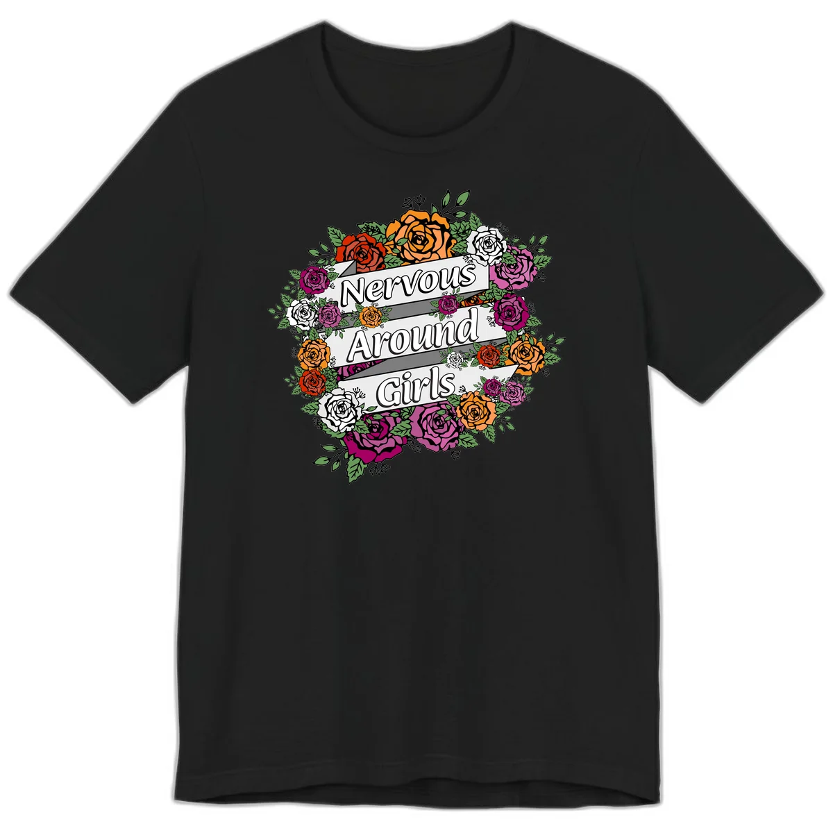 Nervous around girls floral design: colorful roses in red, orange, white, and magenta arranged in a wreath with banner ribbons displaying text on gray background in Black