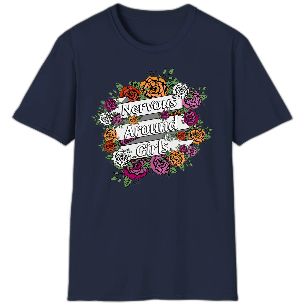 Nervous around girls floral design: colorful roses in red, orange, white, and magenta arranged in a wreath with banner ribbons displaying text on gray background in Navy