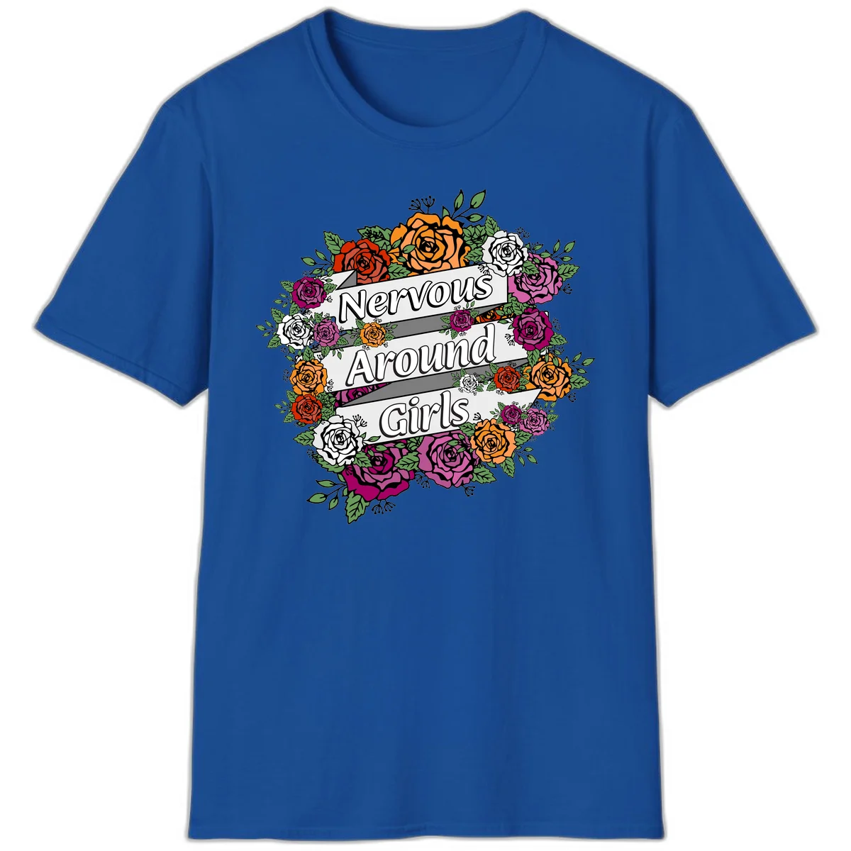 Nervous around girls floral design: colorful roses in red, orange, white, and magenta arranged in a wreath with banner ribbons displaying text on gray background in Royal