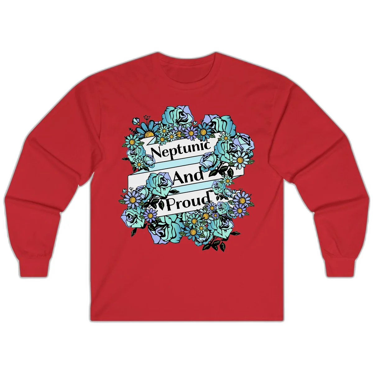Neptunic pride design: turquoise and purple roses and daisies frame three white ribbons reading 'Neptunic And Proud' in bold text in Red