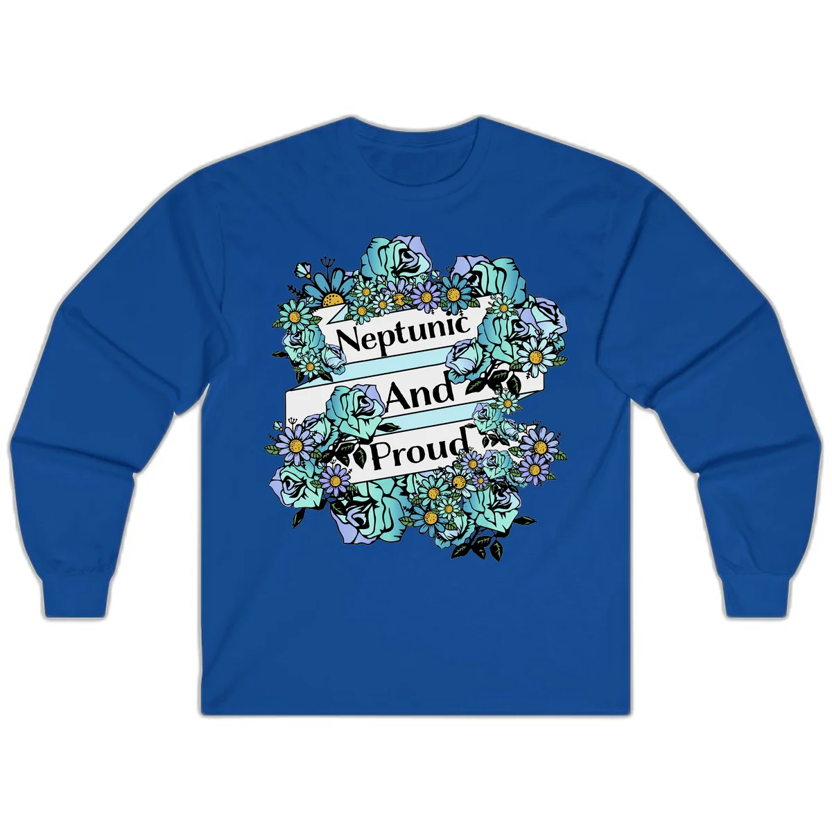 Neptunic pride design: turquoise and purple roses and daisies frame three white ribbons reading 'Neptunic And Proud' in bold text in Royal