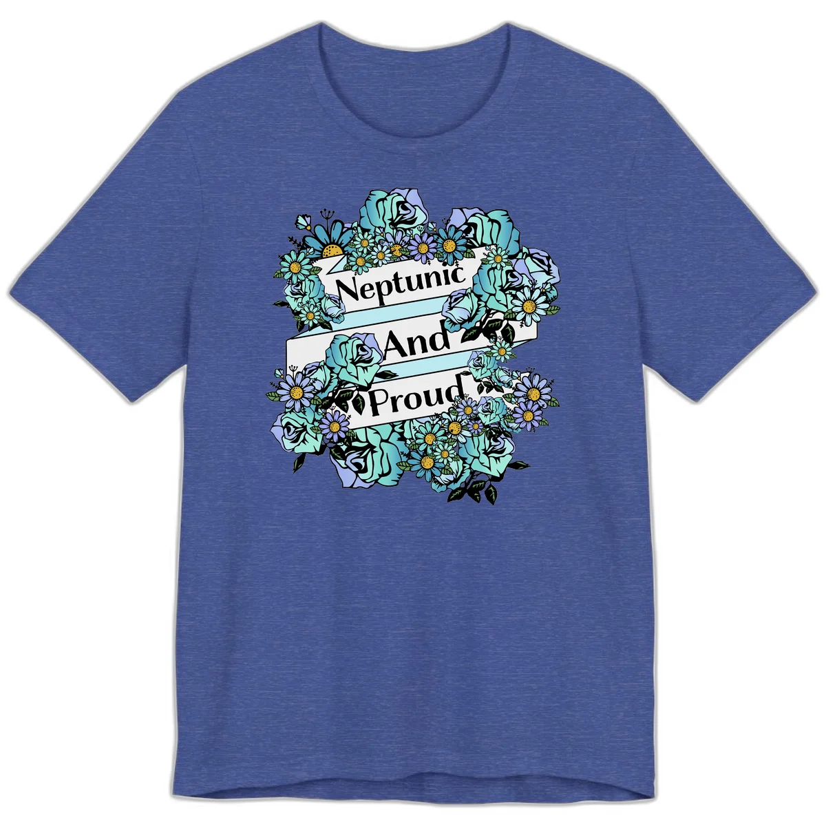 Neptunic pride design: turquoise and purple roses and daisies frame three white ribbons reading 'Neptunic And Proud' in bold text in Heather True Royal