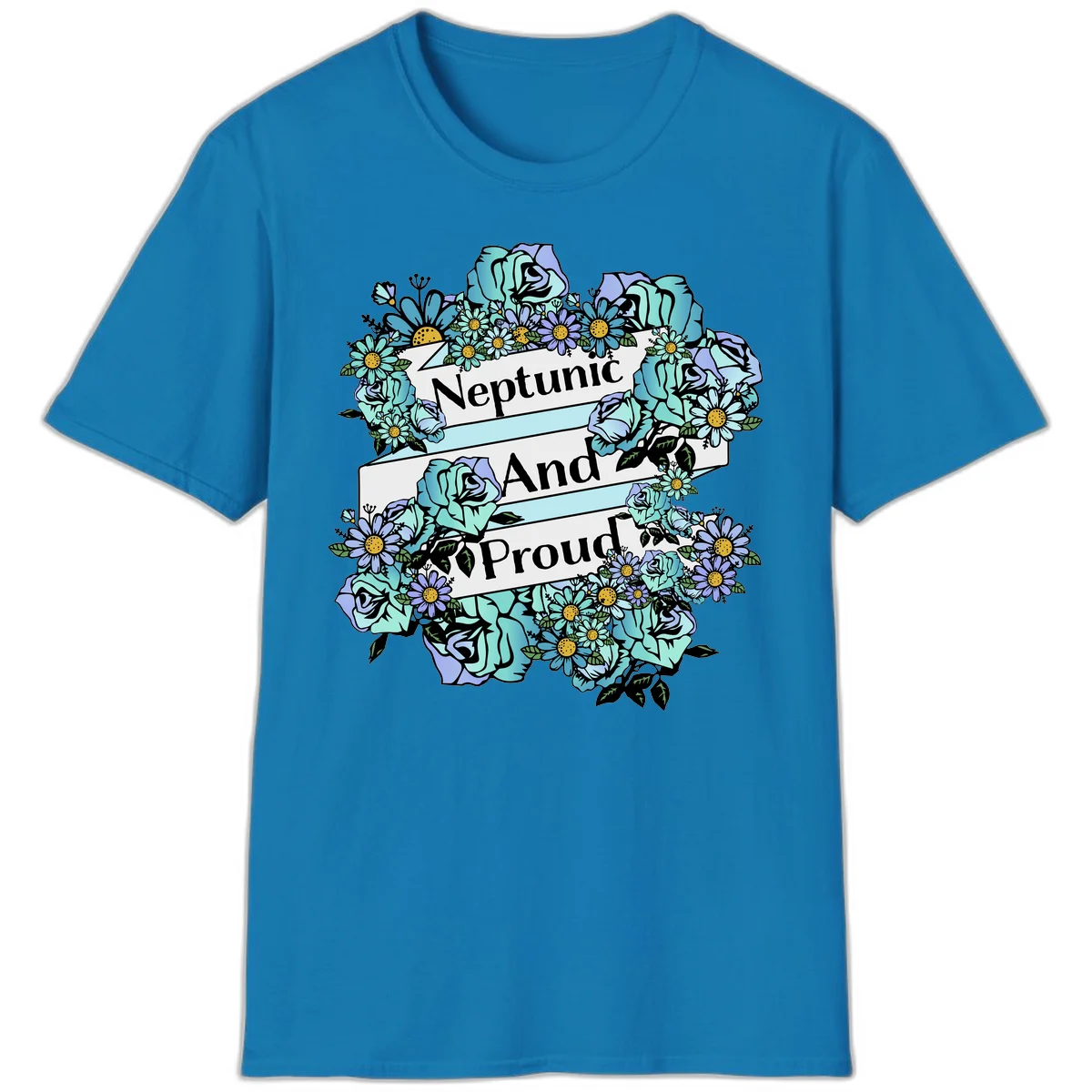 Neptunic pride design: turquoise and purple roses and daisies frame three white ribbons reading 'Neptunic And Proud' in bold text in Sapphire
