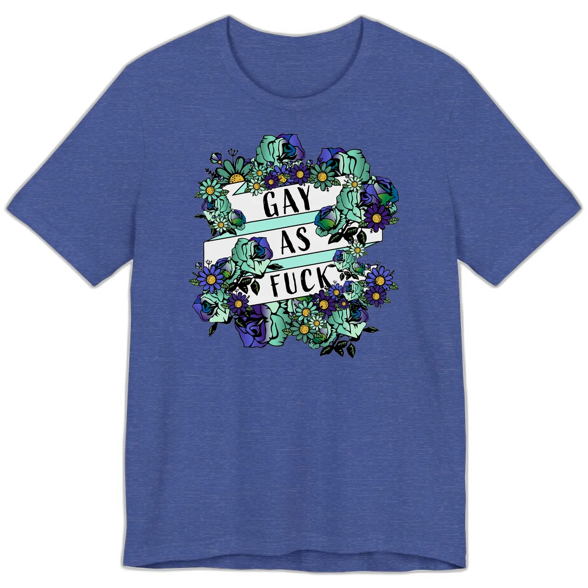 Floral illustration with mint roses and purple daisies surrounding white banners reading 'GAY AS FUCK' in bold text in Heather True Royal