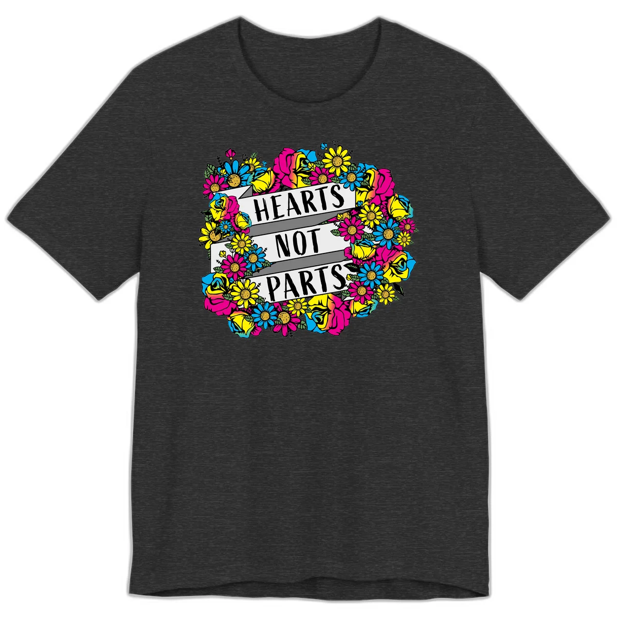 Hearts Not Parts pride design with colorful floral wreath featuring yellow daisies, magenta roses, and blue flowers surrounding bold statement text in Dark Grey Heather