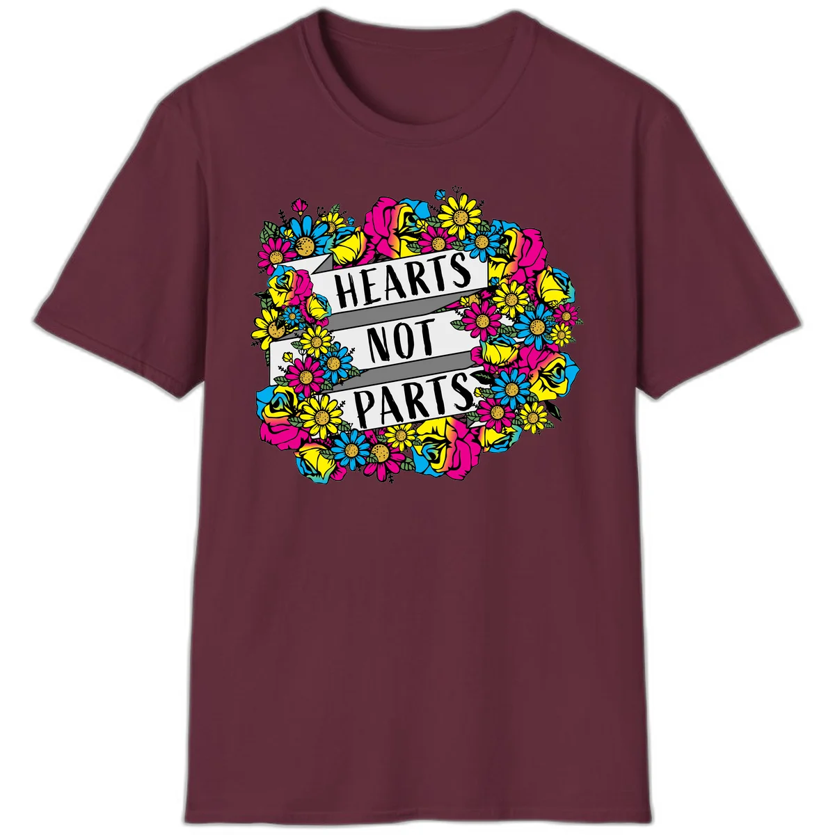 Hearts Not Parts pride design with colorful floral wreath featuring yellow daisies, magenta roses, and blue flowers surrounding bold statement text in Maroon