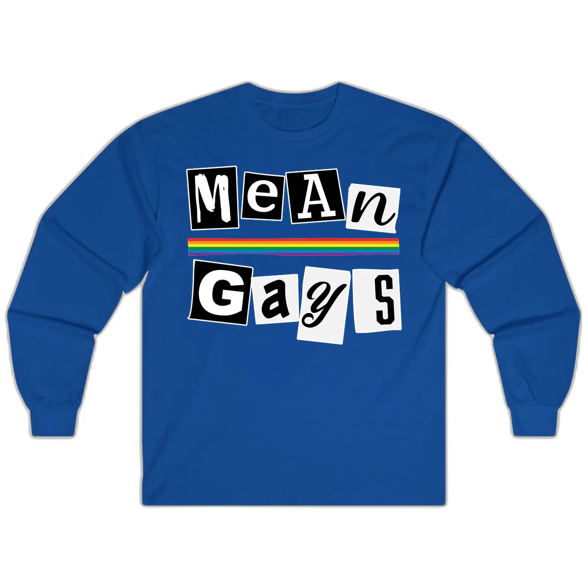 Mean Gays pride design with ransom note style lettering and rainbow stripe celebrating LGBTQ+ pride in Royal