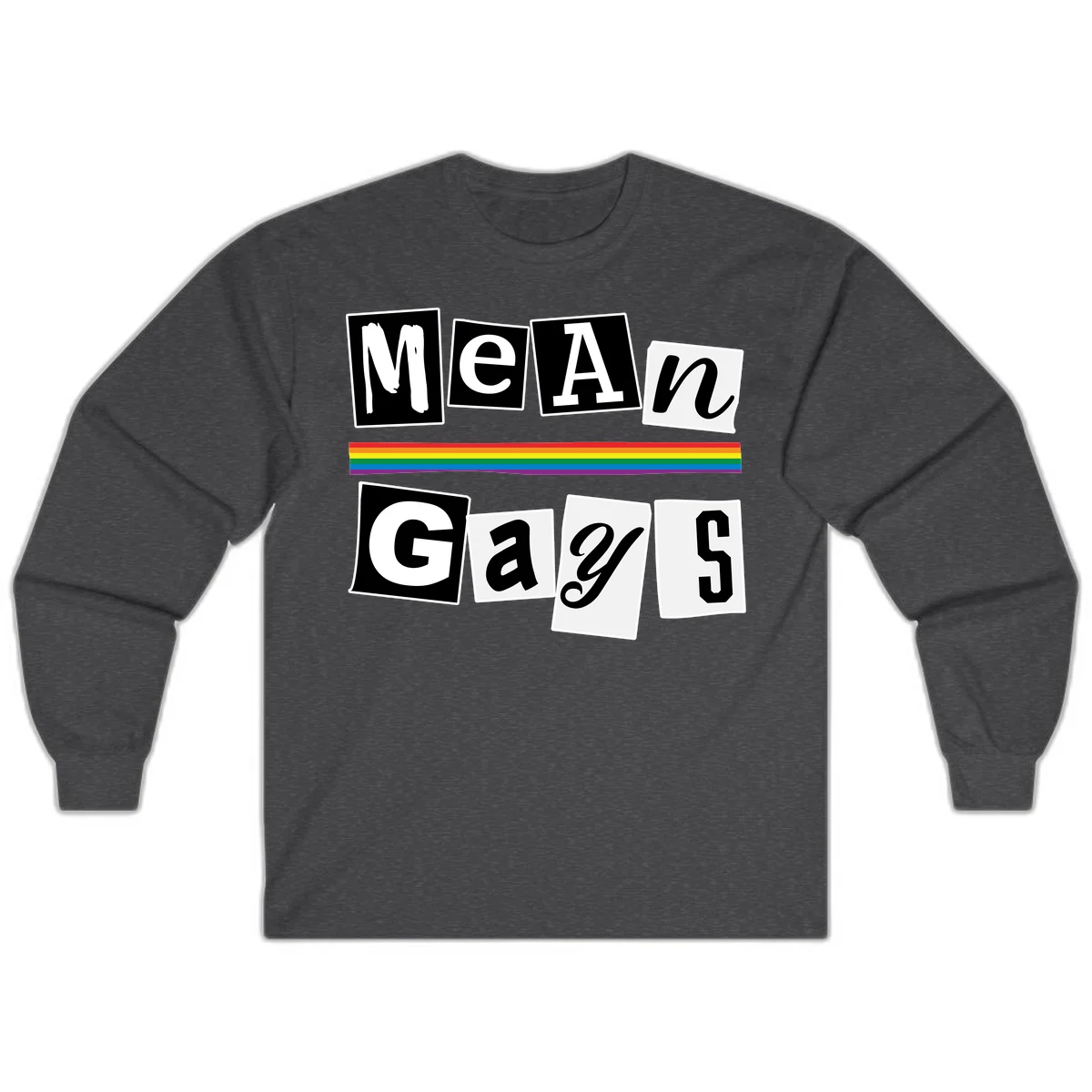 Mean Gays pride design with ransom note style lettering and rainbow stripe celebrating LGBTQ+ pride in Dark Heather