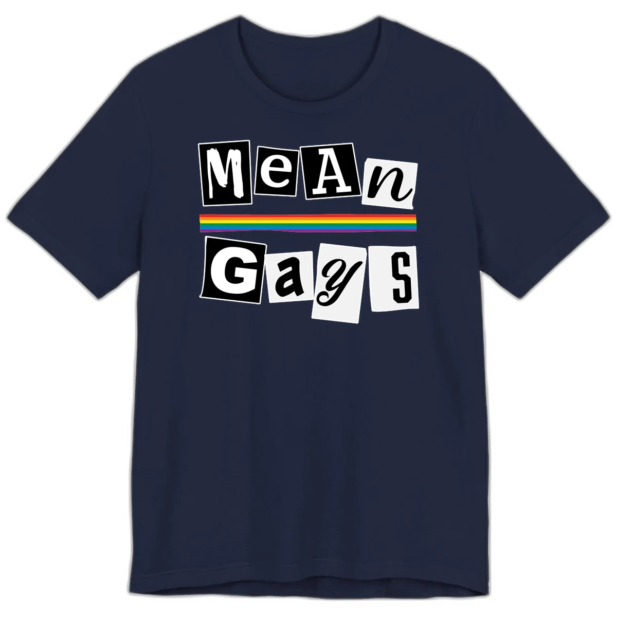 Mean Gays pride design with ransom note style lettering and rainbow stripe celebrating LGBTQ+ pride in Navy