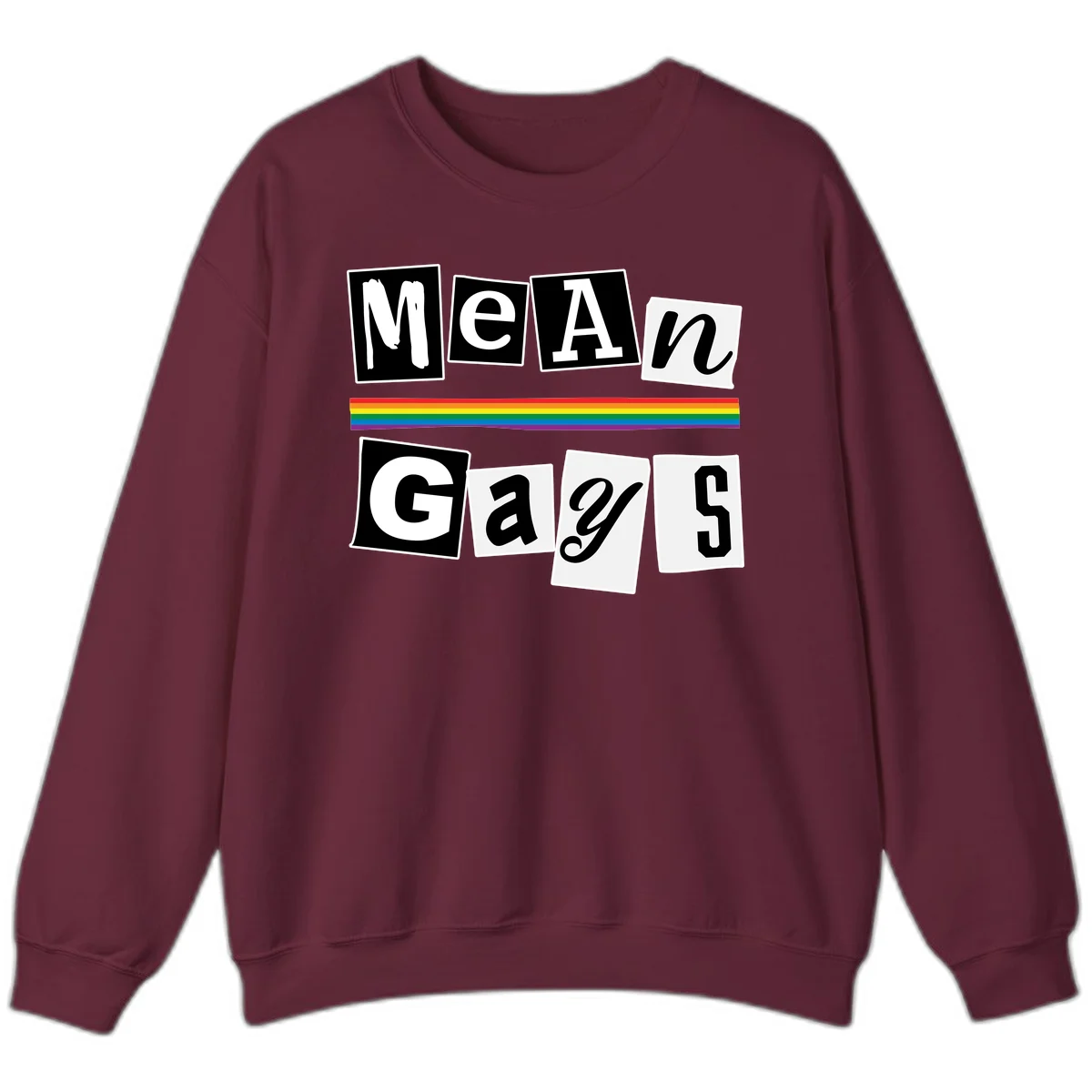 Mean Gays pride design with ransom note style lettering and rainbow stripe celebrating LGBTQ+ pride in Maroon