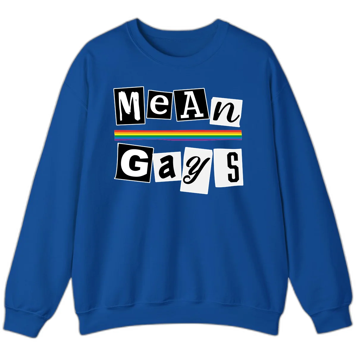 Mean Gays pride design with ransom note style lettering and rainbow stripe celebrating LGBTQ+ pride in Royal