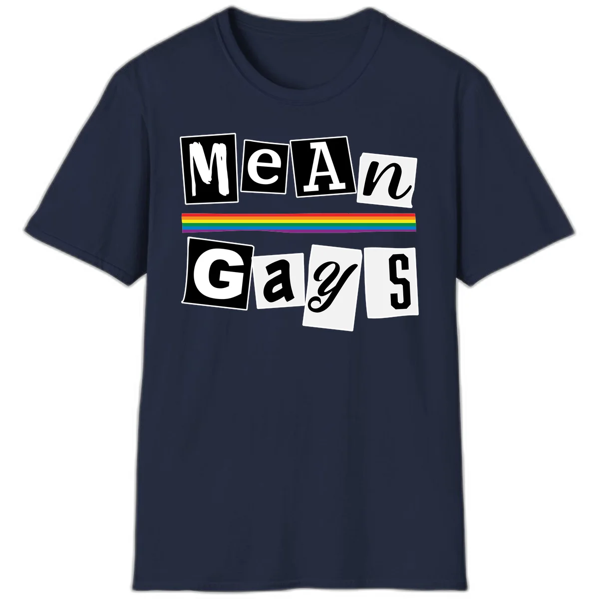 Mean Gays pride design with ransom note style lettering and rainbow stripe celebrating LGBTQ+ pride in Navy