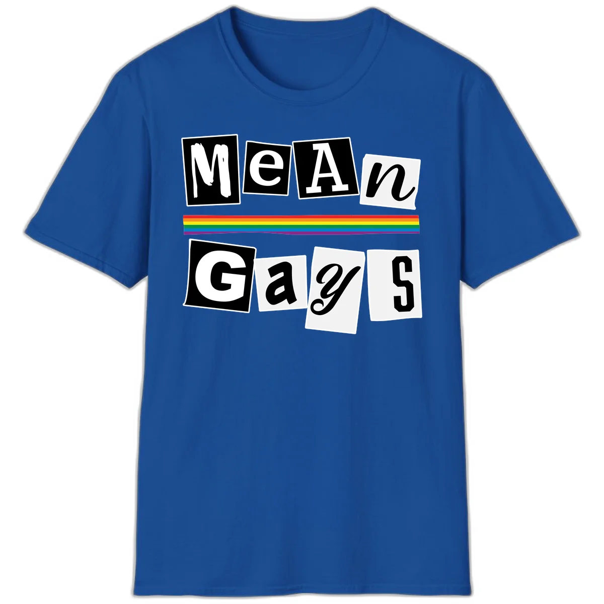 Mean Gays pride design with ransom note style lettering and rainbow stripe celebrating LGBTQ+ pride in Royal