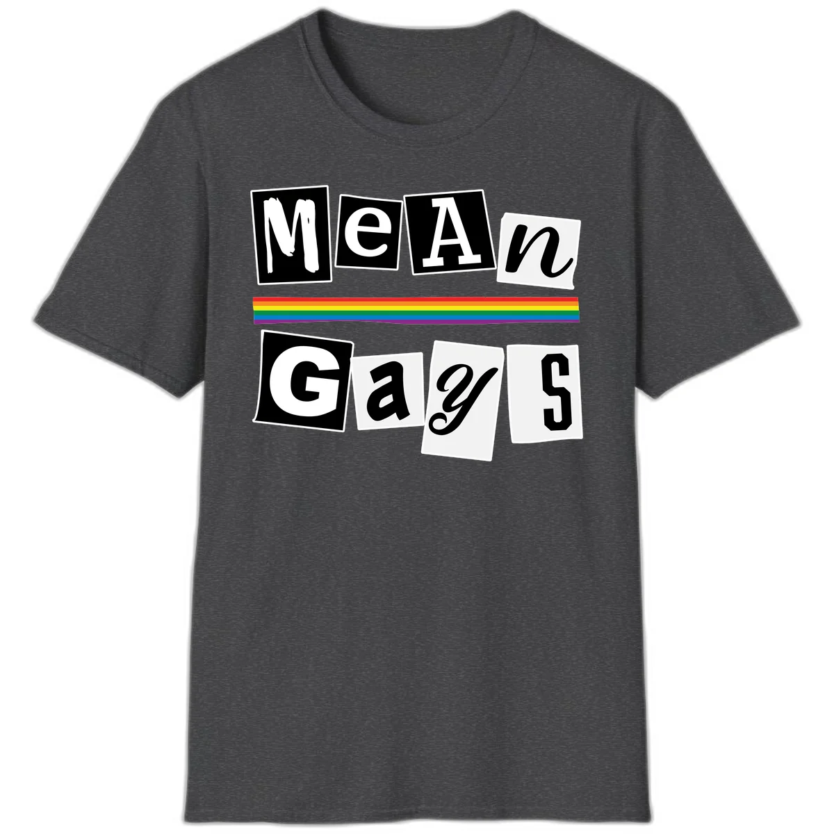 Mean Gays pride design with ransom note style lettering and rainbow stripe celebrating LGBTQ+ pride in Dark Heather