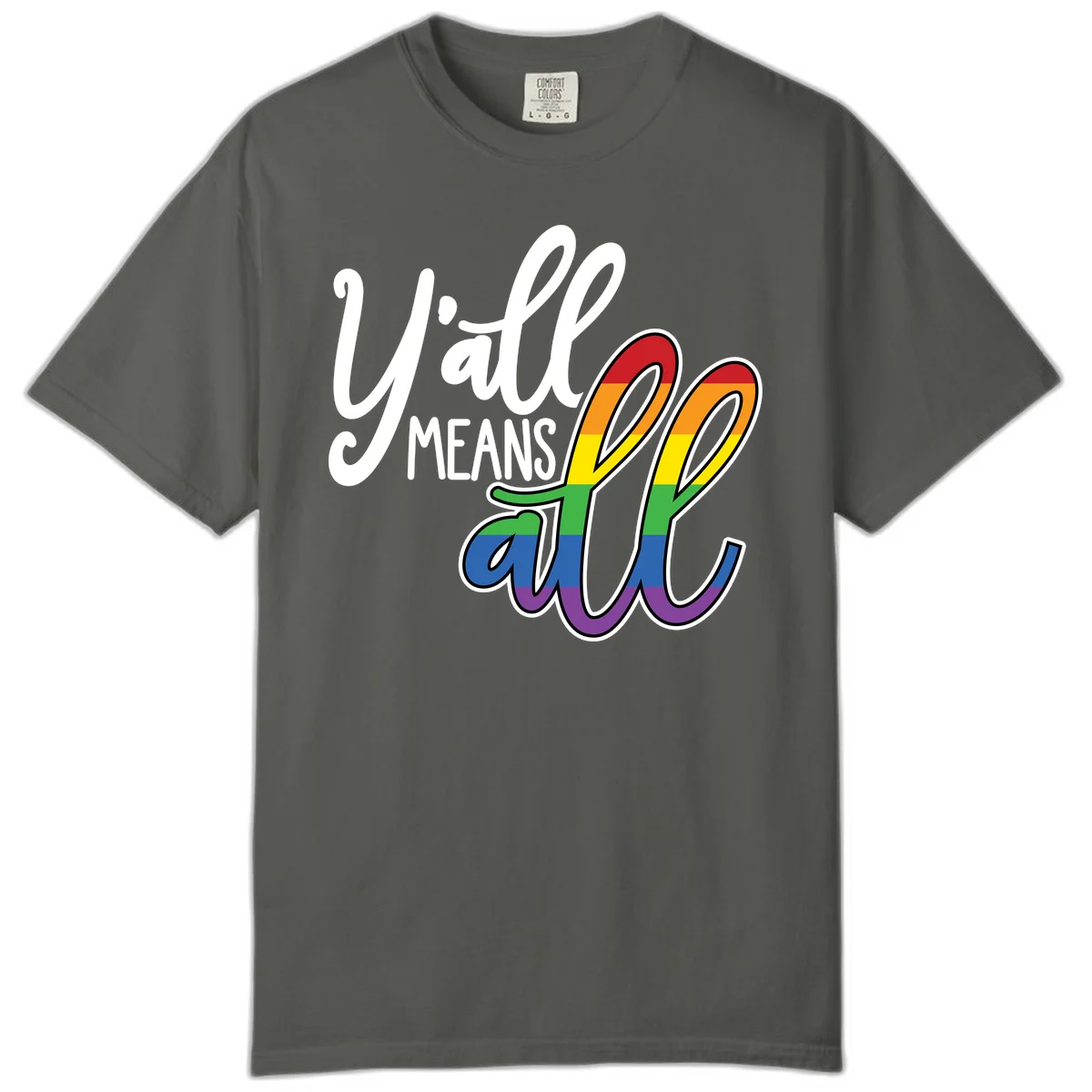 You all Means all Pride design with rainbow cacti featuring red, orange, yellow, green, blue, and purple stripes on gray background in Pepper