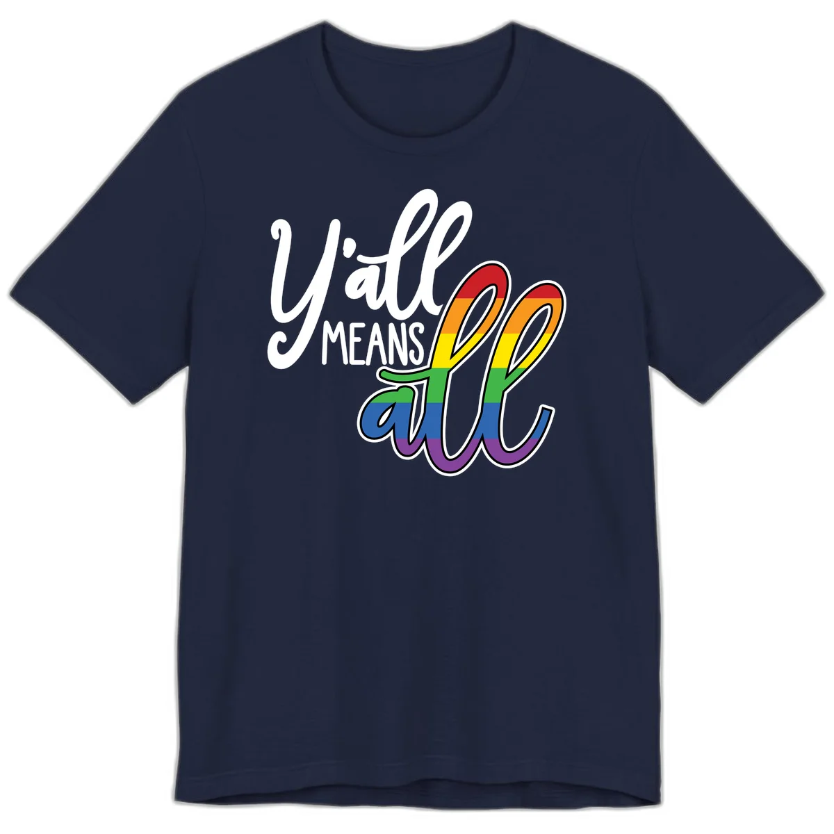 You all Means all Pride design with rainbow cacti featuring red, orange, yellow, green, blue, and purple stripes on gray background in Navy