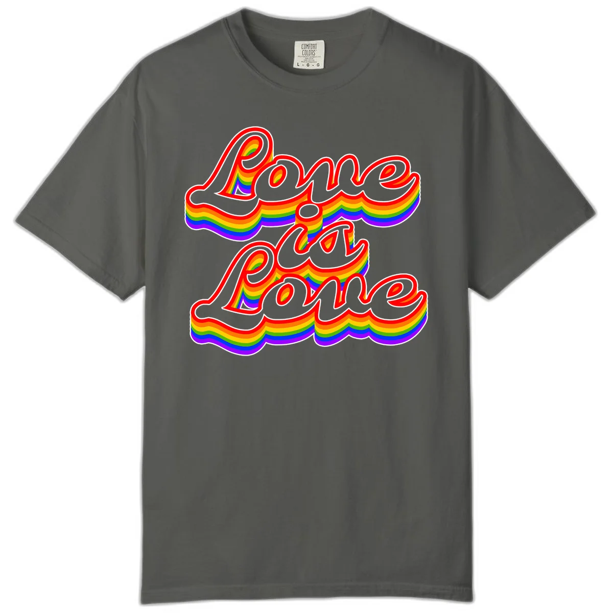Love is Love rainbow Pride design with layered multicolor text and white outlines on gray background in Pepper