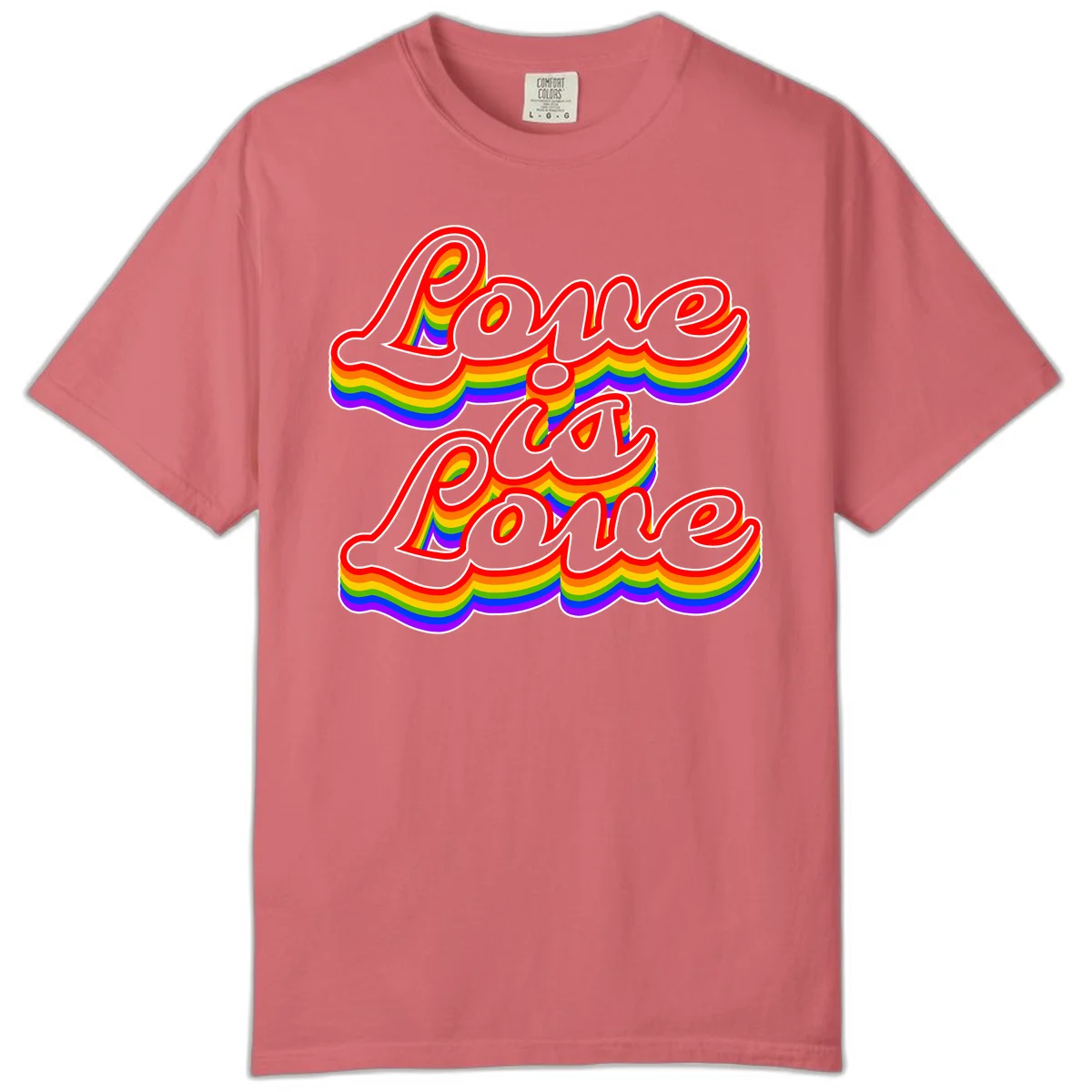 Love is Love rainbow Pride design with layered multicolor text and white outlines on gray background in Watermelon