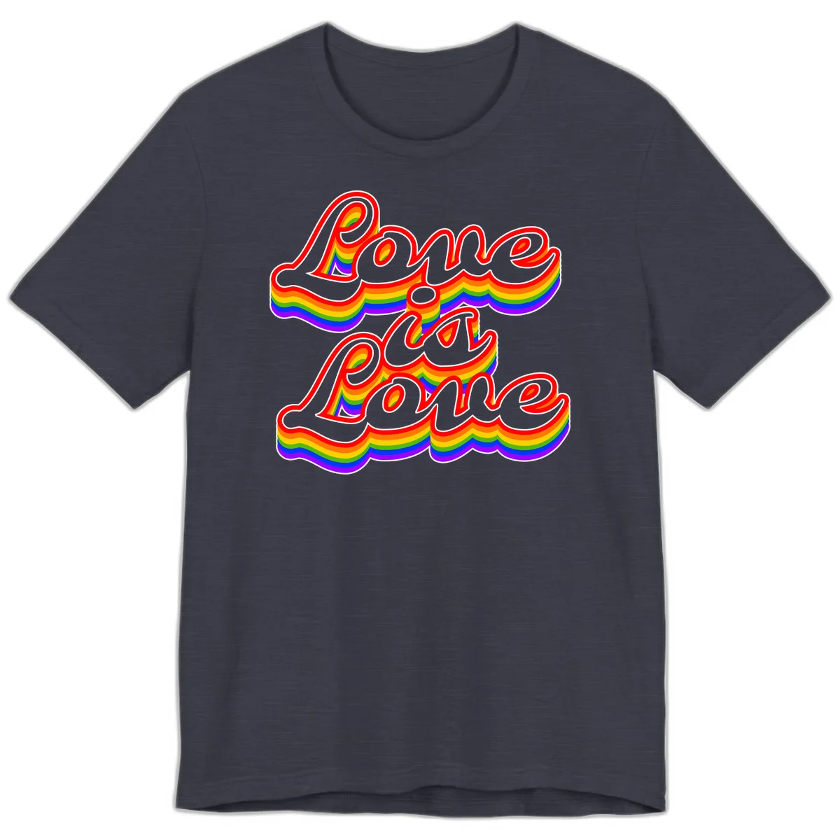 Love is Love rainbow Pride design with layered multicolor text and white outlines on gray background in Heather Midnight Navy