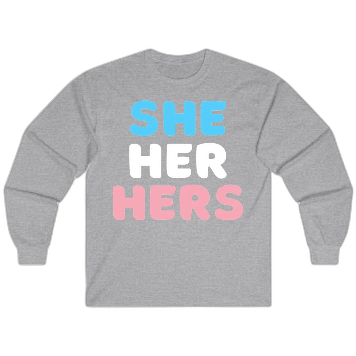 Bold three-line text design reading 'SHE HER HERS' in cyan, white, and pink colors representing she-her-hers pronouns in Sport Grey