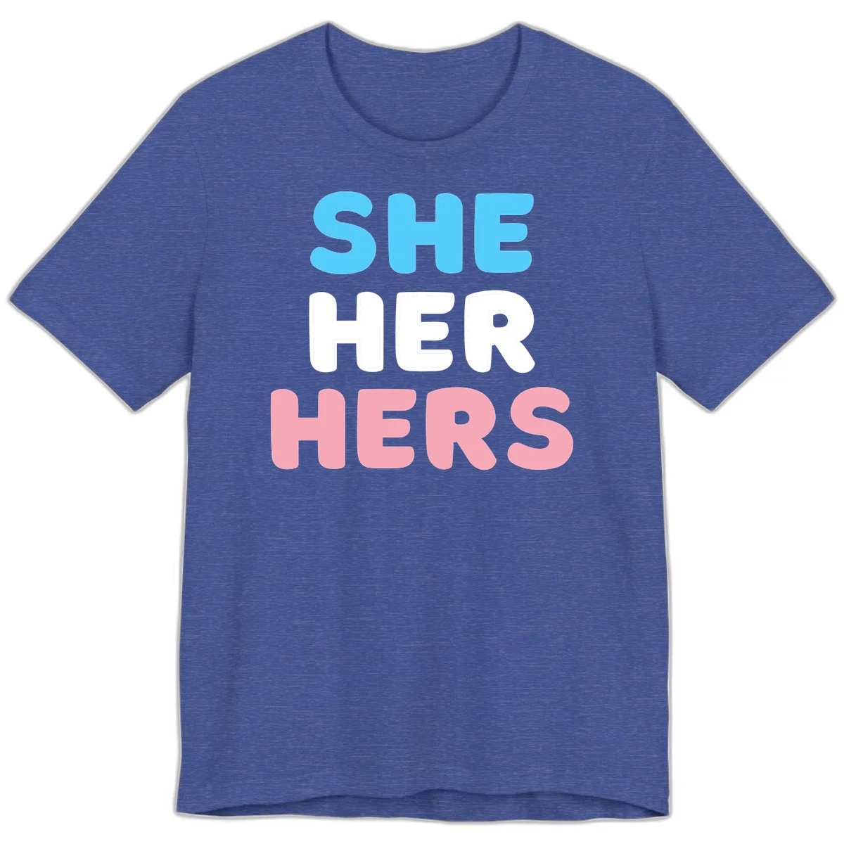 Bold three-line text design reading 'SHE HER HERS' in cyan, white, and pink colors representing she-her-hers pronouns in Heather True Royal