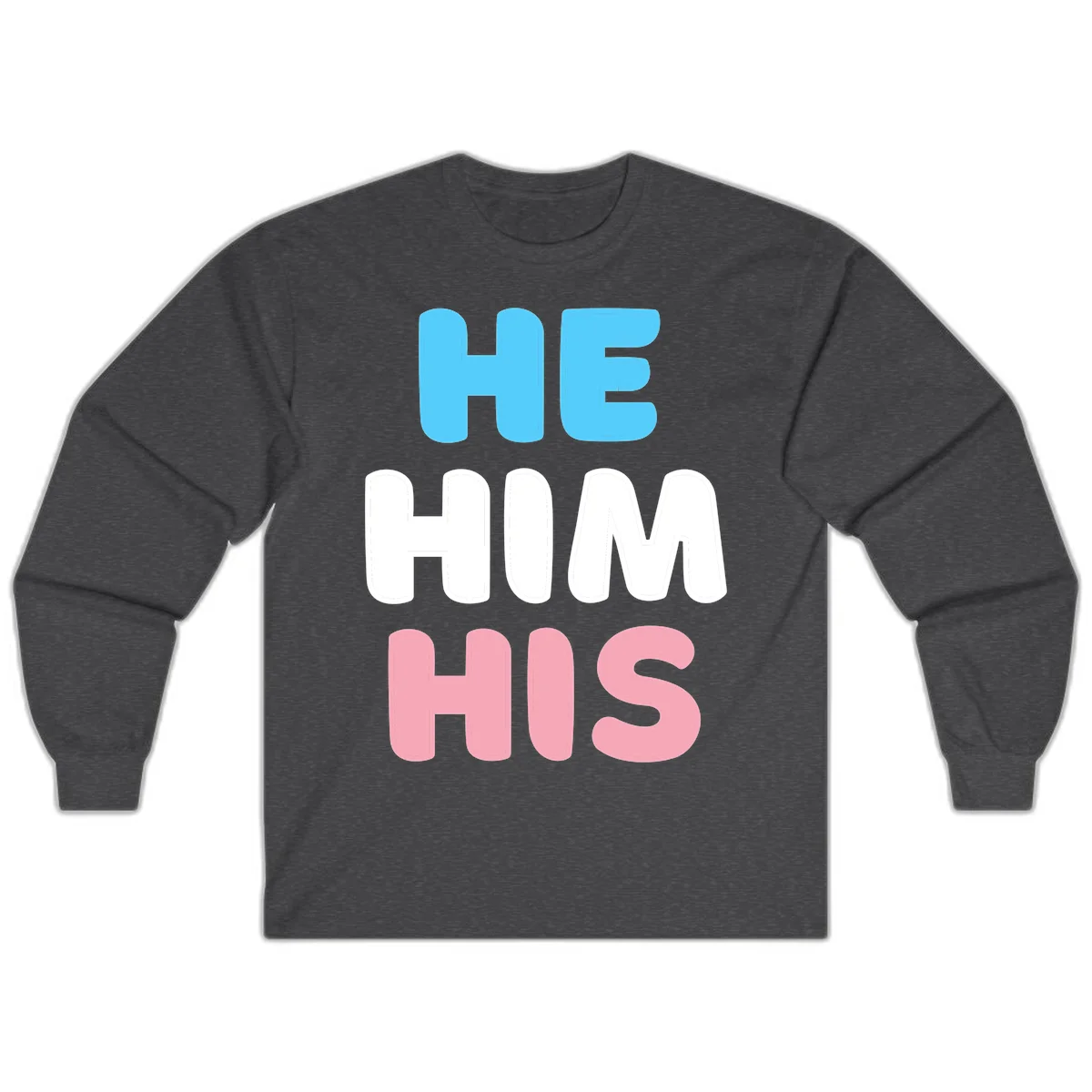 Stacked typography design with HE in cyan, HIM in white, and HIS in pink displaying he/him/his pronouns in Dark Heather