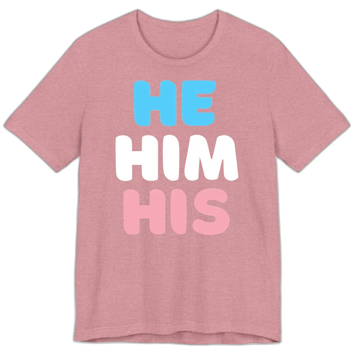 Stacked typography design with HE in cyan, HIM in white, and HIS in pink displaying he/him/his pronouns in Heather Orchid