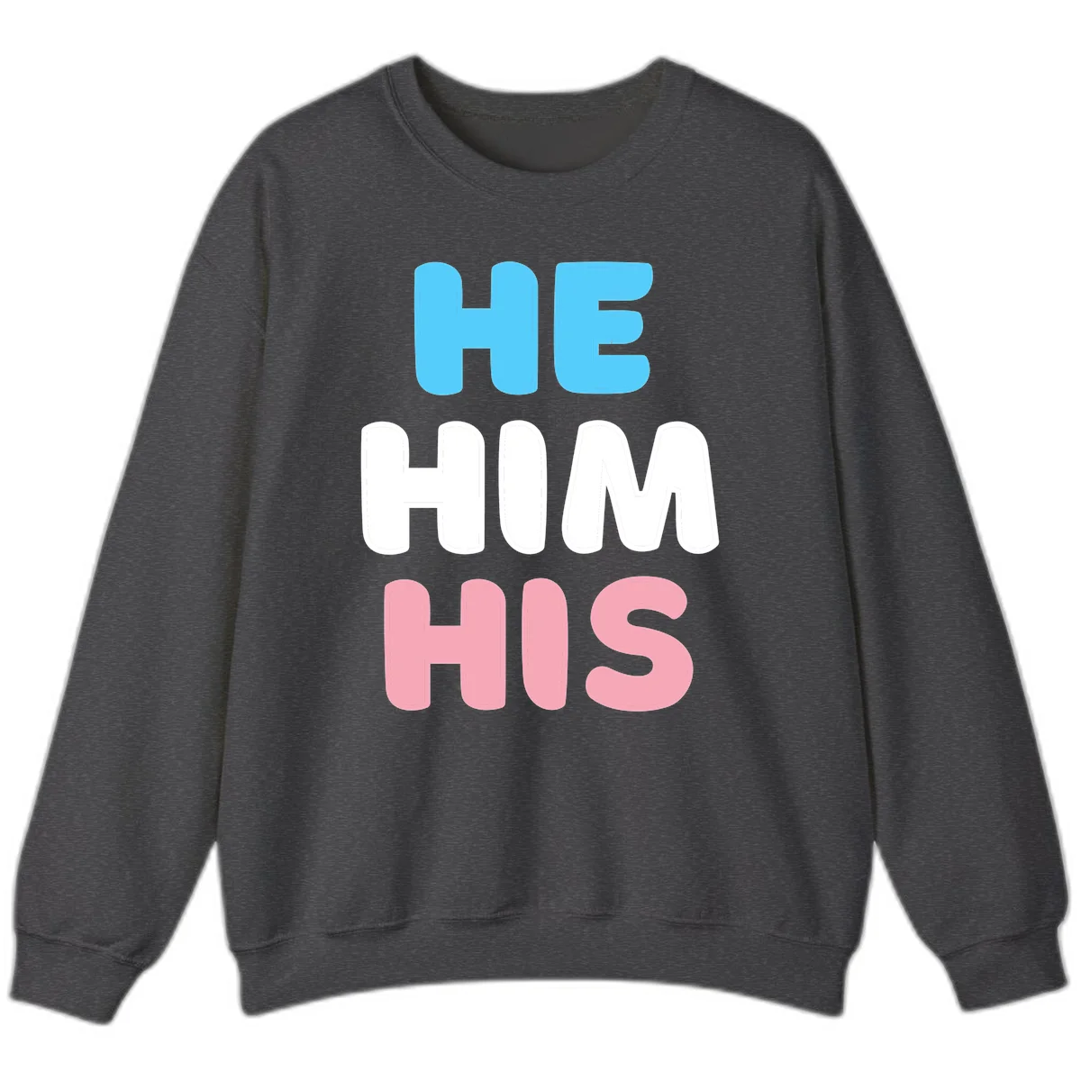 Stacked typography design with HE in cyan, HIM in white, and HIS in pink displaying he/him/his pronouns in Dark Heather