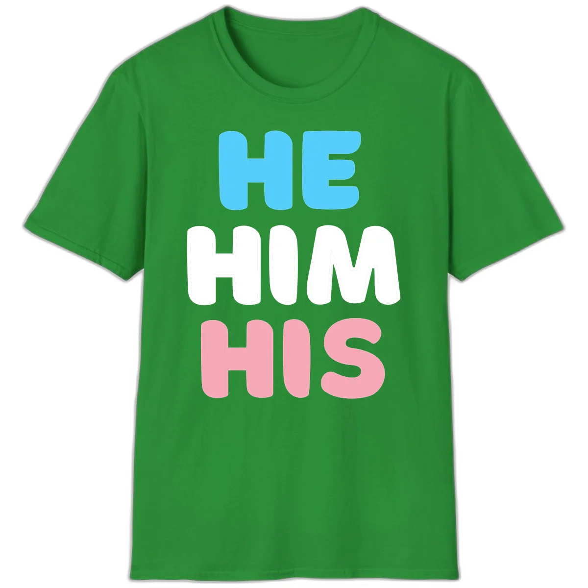 Stacked typography design with HE in cyan, HIM in white, and HIS in pink displaying he/him/his pronouns in Irish Green