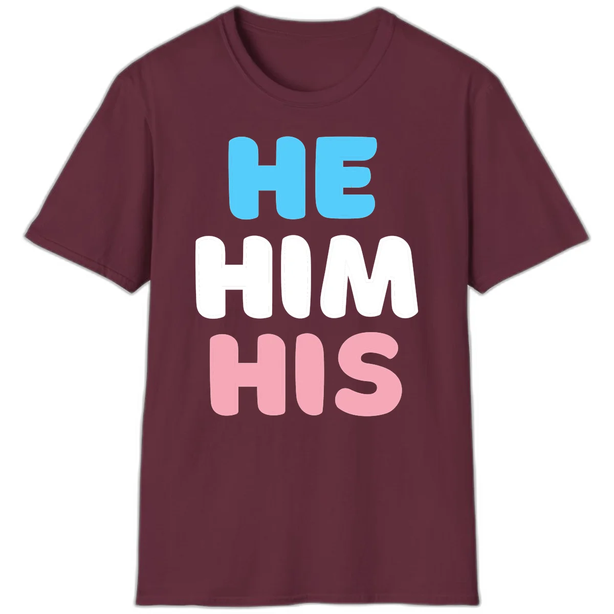 Stacked typography design with HE in cyan, HIM in white, and HIS in pink displaying he/him/his pronouns in Maroon