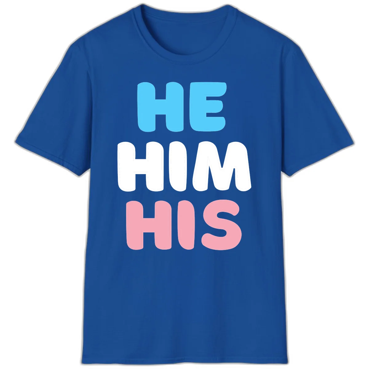 Stacked typography design with HE in cyan, HIM in white, and HIS in pink displaying he/him/his pronouns in Royal