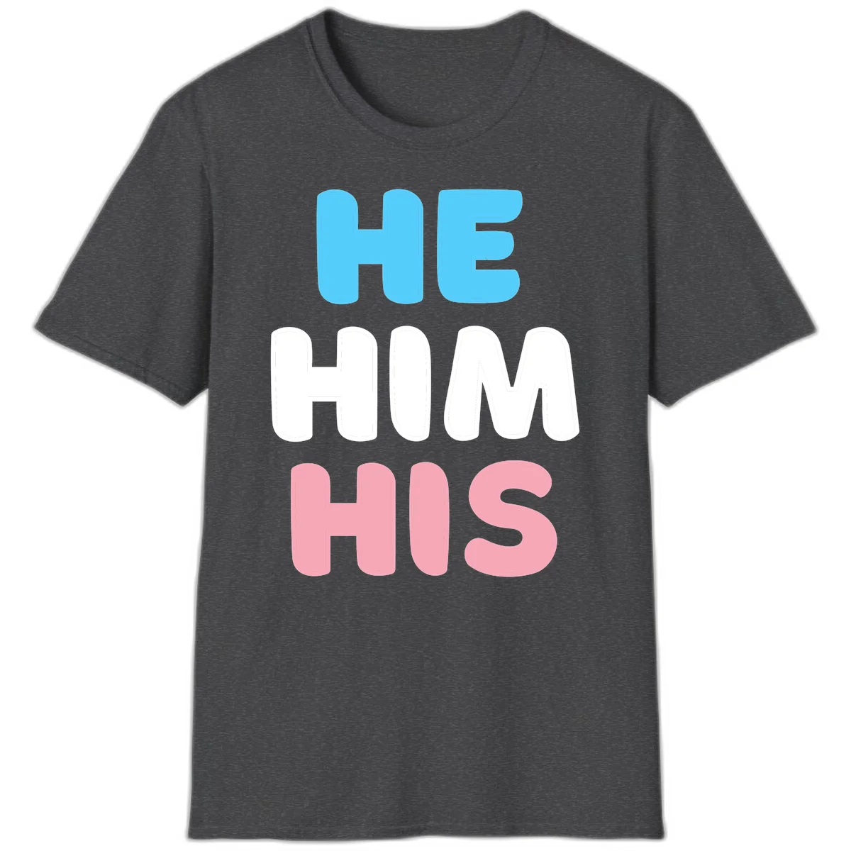 Stacked typography design with HE in cyan, HIM in white, and HIS in pink displaying he/him/his pronouns in Dark Heather
