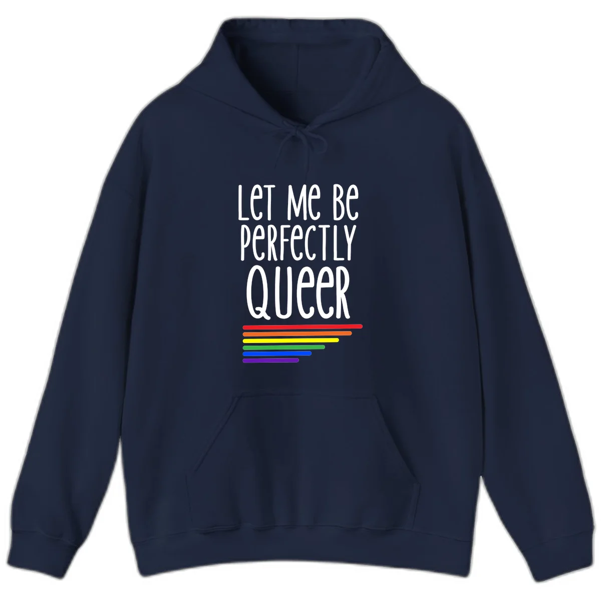 White text reading 'Let Me Be Perfectly Queer' on gray background with six rainbow pride stripes below in Navy
