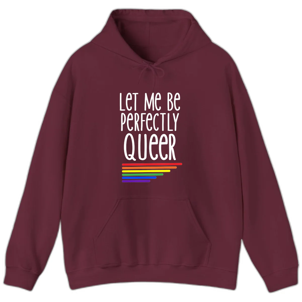 White text reading 'Let Me Be Perfectly Queer' on gray background with six rainbow pride stripes below in Maroon